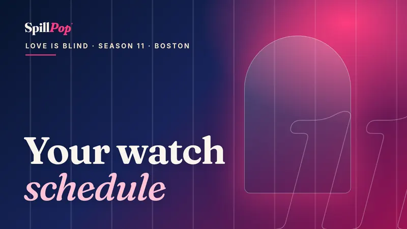 SpillPop cover art: navy-to-pink pod wall with the words Your watch schedule, Love Is Blind Season 11 Boston